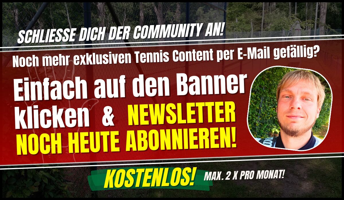 Jetzt meinen Tennis Newsletter abonnieren