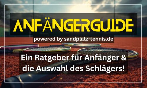 Anfänger Tennisschläger Ratgeber